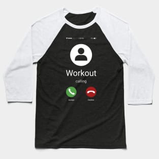 Workout calling Baseball T-Shirt